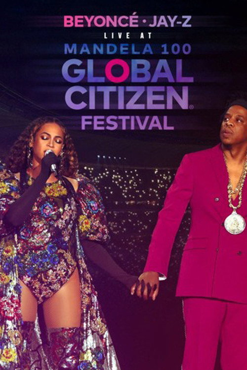 Movie poster for Beyonce & Jay-Z - Global Citizen Festival: Mandela 100 (2018)