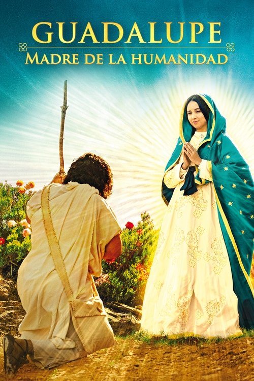 Movie poster for Guadalupe: Mother of Humanity (2024)