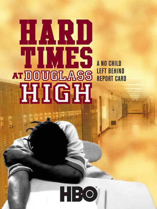 Movie poster for Hard Times at Douglass High: A No Child Left Behind Report Card (2008)