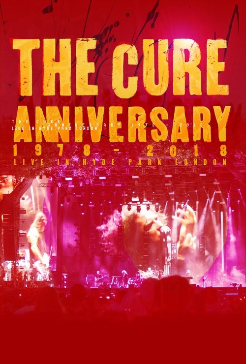 Movie poster for The Cure: Anniversary 1978 - 2018 - (Live In Hyde Park) (2019)