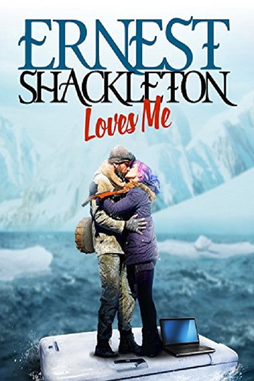 Movie poster for Ernest Shackleton Loves Me (2017)