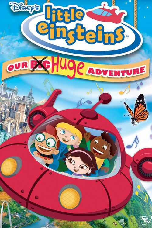 Movie poster for Little Einsteins: Our Big Huge Adventure (2005)