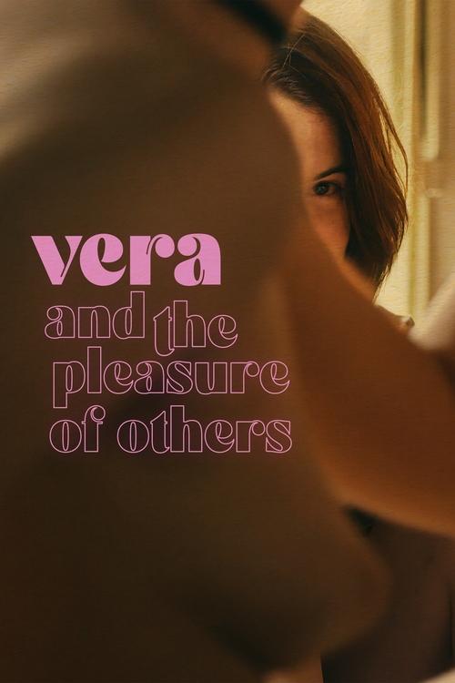 Movie poster for Vera and the Pleasure of Others (2024)