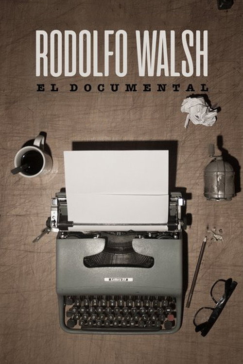 Movie poster for Rodolfo Walsh - El documental (2019)