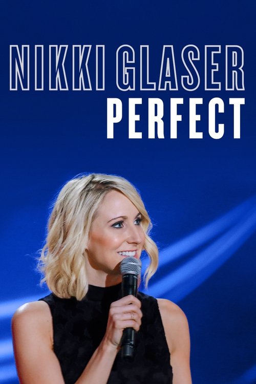 Movie poster for Nikki Glaser: Perfect (2016)
