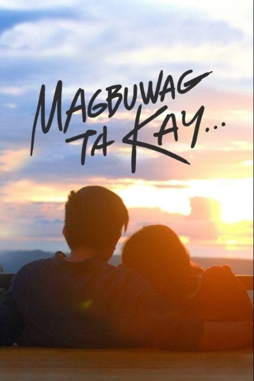 Movie poster for Magbuwag Ta Kay... (2017)