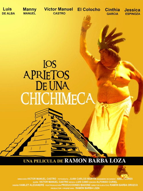 Movie poster for Los aprietos de una chichimeca (2007)