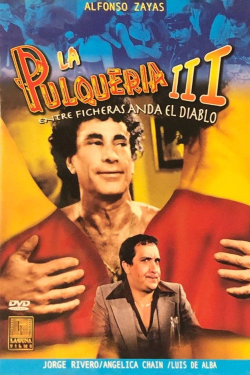 Movie poster for La pulquería 3: Entre ficheras anda el diablo (1984)