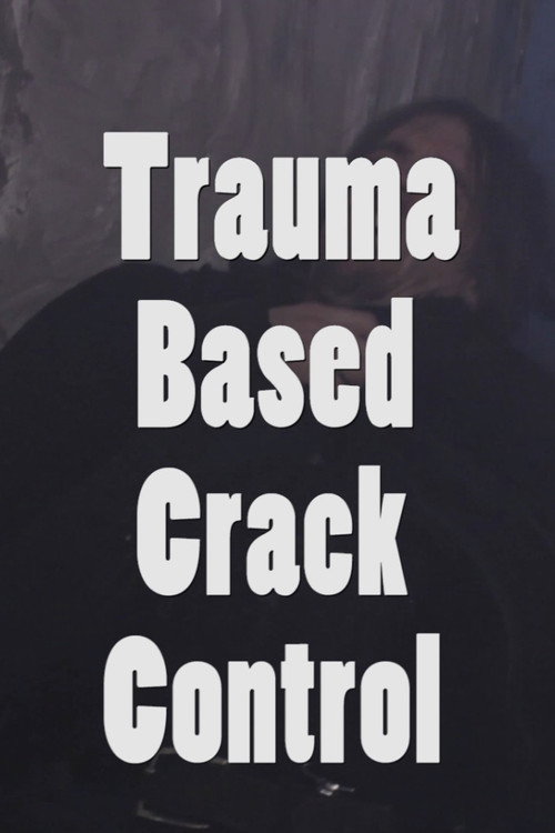 Movie poster for Trauma Based Crack Control