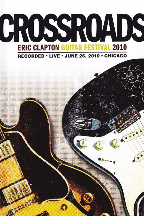 Movie poster for Eric Clapton's Crossroads Guitar Festival 2010 (2010)