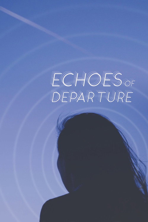 Movie poster for Echoes of Departure (2019)