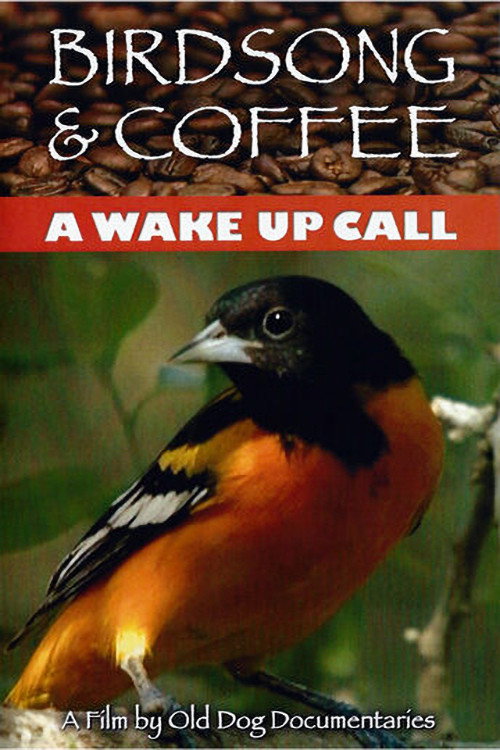 Movie poster for Birdsong and Coffee: A Wake-Up Call (2006)