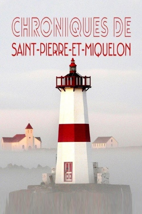 Movie poster for Les chroniques de Saint-Pierre et Miquelon (2020)