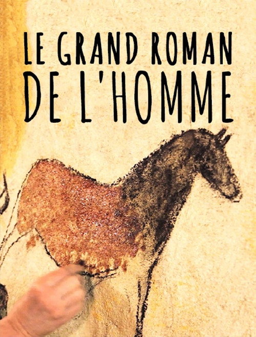Movie poster for Le grand roman de l'homme (2014)