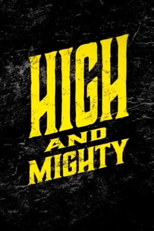 Movie poster for High And Mighty (2015)