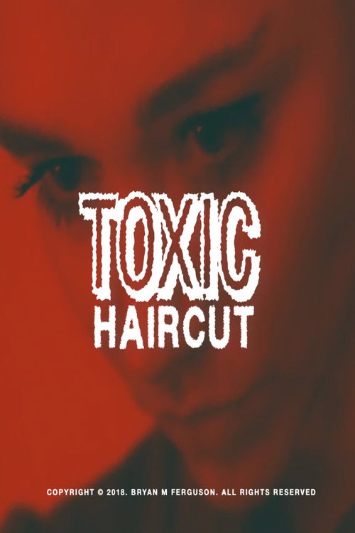 Movie poster for Toxic Haircut (2018)