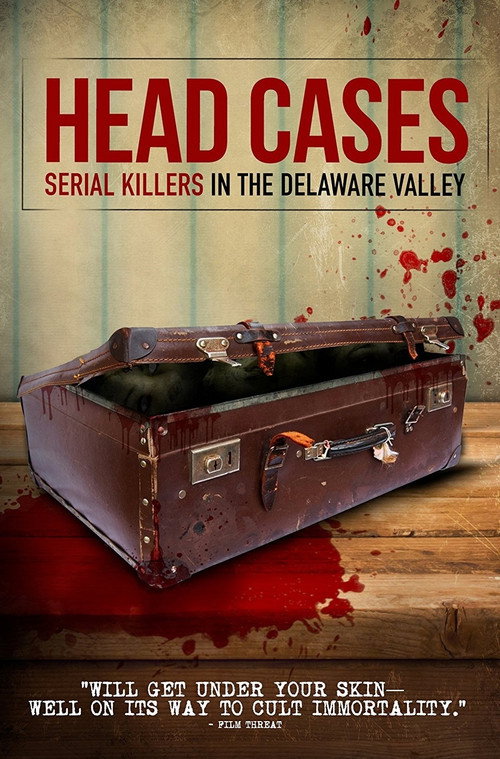 Movie poster for Head Cases: Serial Killers in the Delaware Valley (2013)