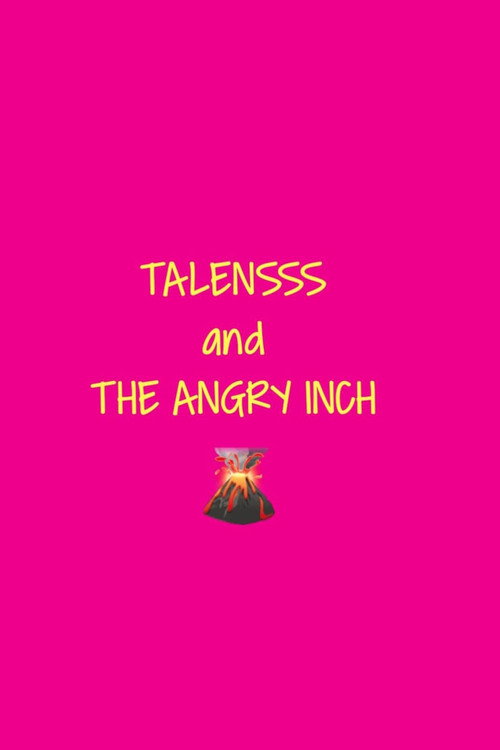 Movie poster for TALENSSS and The Angry Inch (2026)