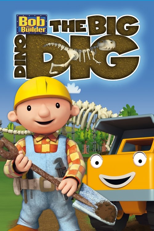 Movie poster for Bob the Builder: The Big Dino Dig (2011)