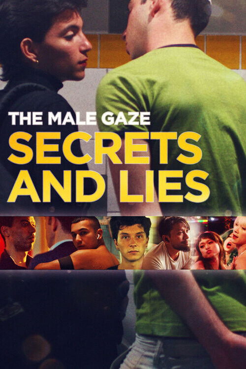 Movie poster for The Male Gaze: Secrets and Lies (2025)