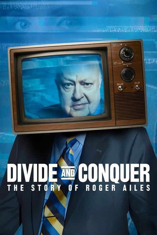 Movie poster for Divide and Conquer: The Story of Roger Ailes (2018)