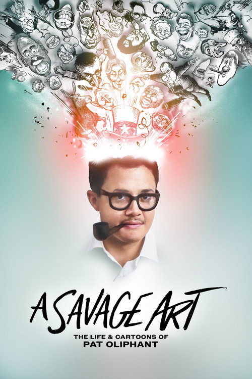 Movie poster for A Savage Art: The Life & Cartoons of Pat Oliphant (2025)