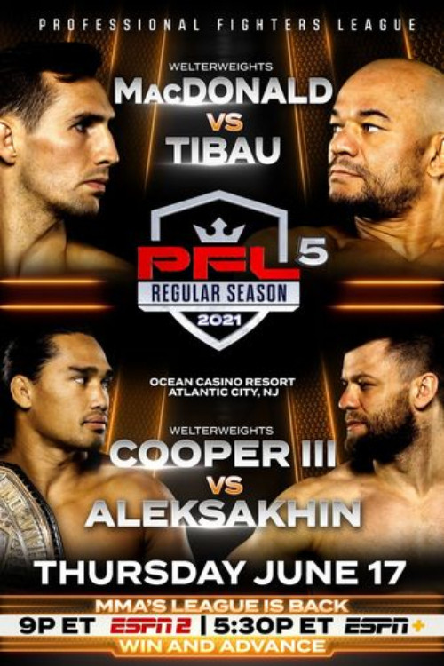 Movie poster for PFL 2021 #5: Regular Season - MacDonald vs. Tibau (2021)
