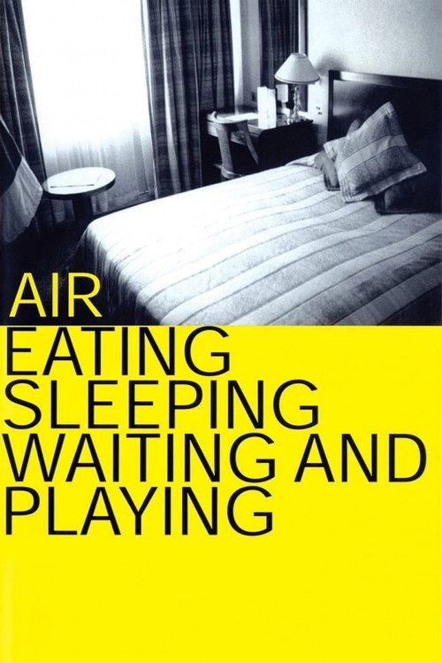 Movie poster for Air: Eating, Sleeping, Waiting and Playing (1999)
