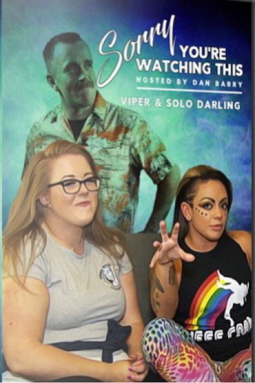 Movie poster for Sorry You're Watching This: Viper & Solo Darling (2018)