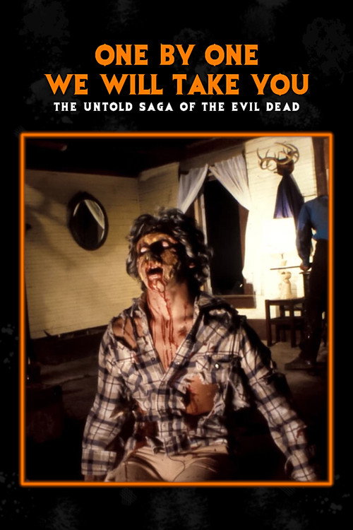 Movie poster for One by One We Will Take You: The Untold Saga of The Evil Dead (2007)