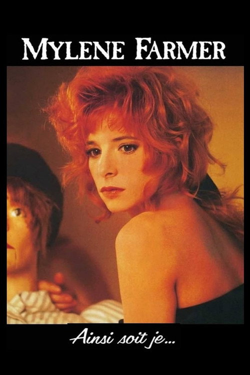 Movie poster for Mylène Farmer: Ainsi soit je... (1988)
