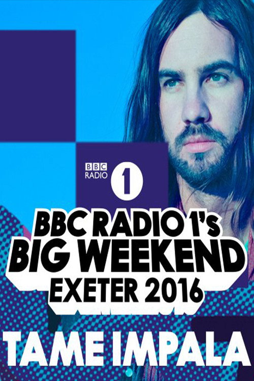 Movie poster for Tame Impala - Radio 1's Big Weekend (2016)