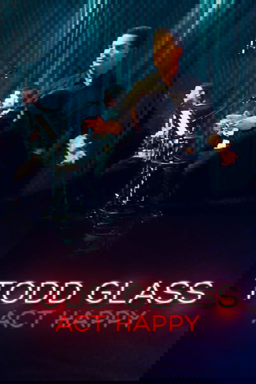 Movie poster for Todd Glass: Act Happy (2018)