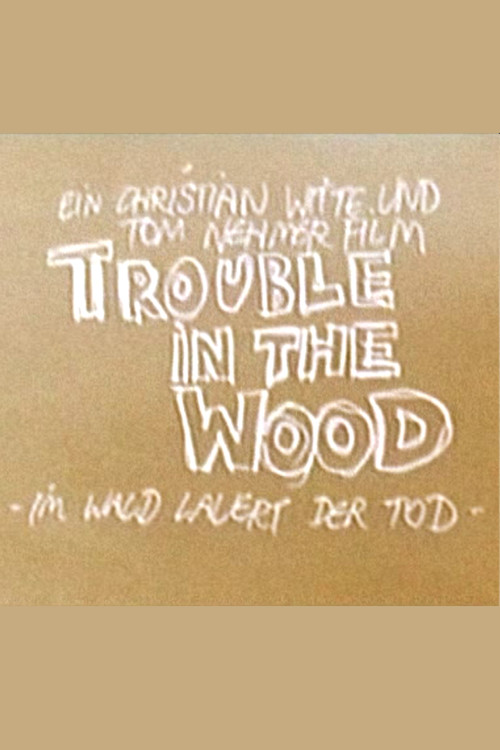 Movie poster for Trouble in the Wood - Im Wald lauert der Tod (2007)