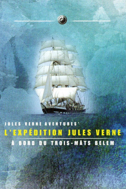 Movie poster for Expédition Jules Verne: A bord du trois-mâts Belem (2003)