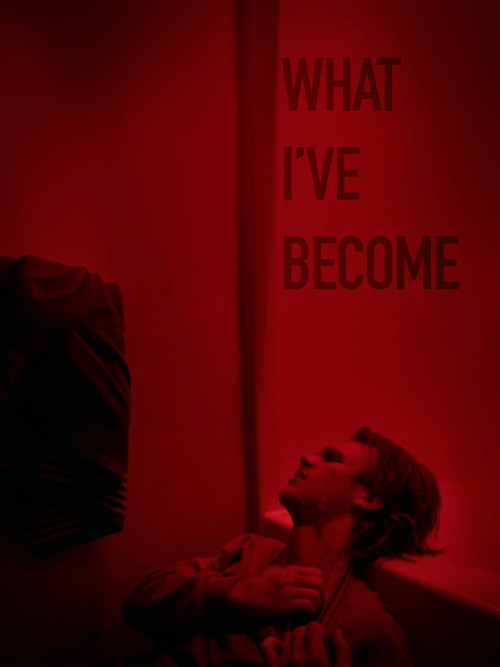 Movie poster for What I've Become (2024)