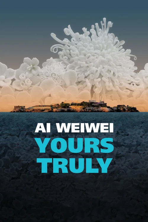 Movie poster for Ai Weiwei: Yours Truly (2019)