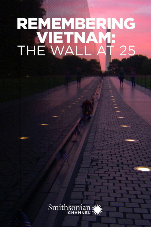 Movie poster for Remembering Vietnam: The Wall at 25 (2007)