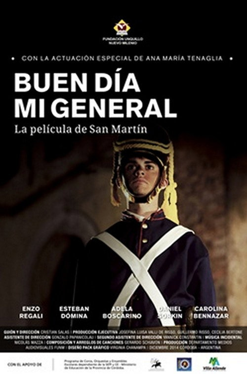 Movie poster for Buen día, Mi general: La Película de San Martín (2015)