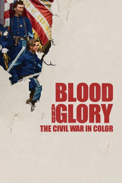 Movie poster for Blood and Glory: The Civil War in Color (2015)