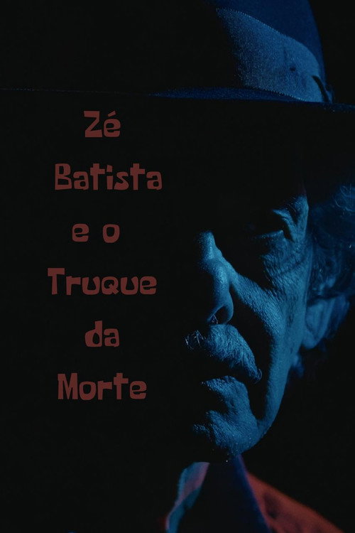 Movie poster for Zé Batista e o Truque da Morte