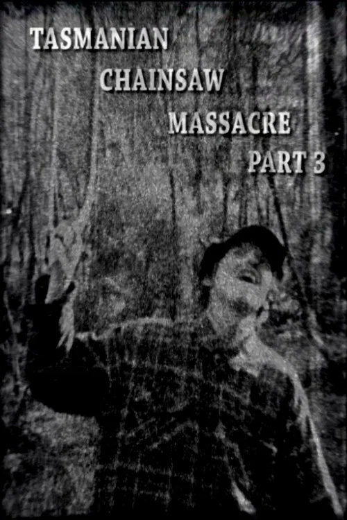 Movie poster for Tasmanian Chainsaw Massacre Part 3 (2004)