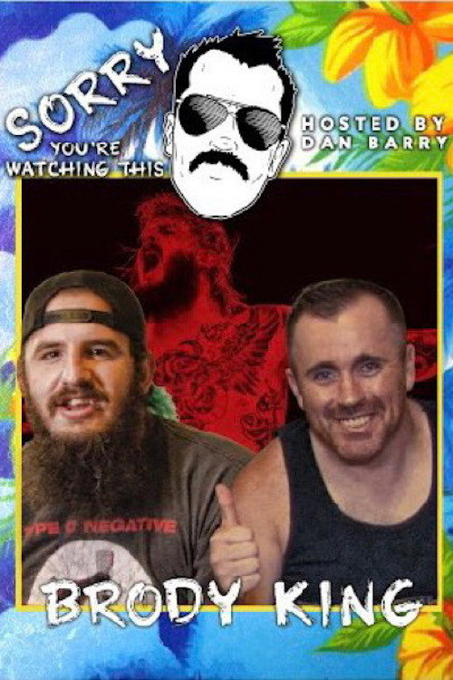 Movie poster for Sorry You're Watching This: Brody King (2019)