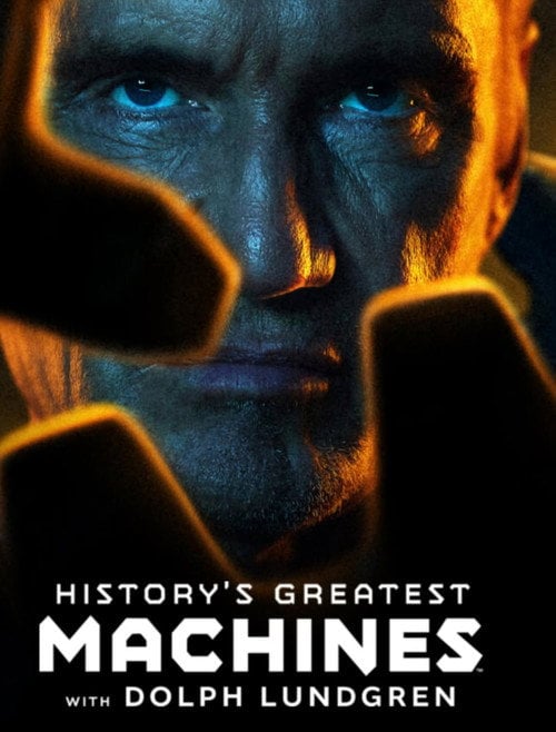 Series poster for History's Greatest Machines with Dolph Lundgren (2026)