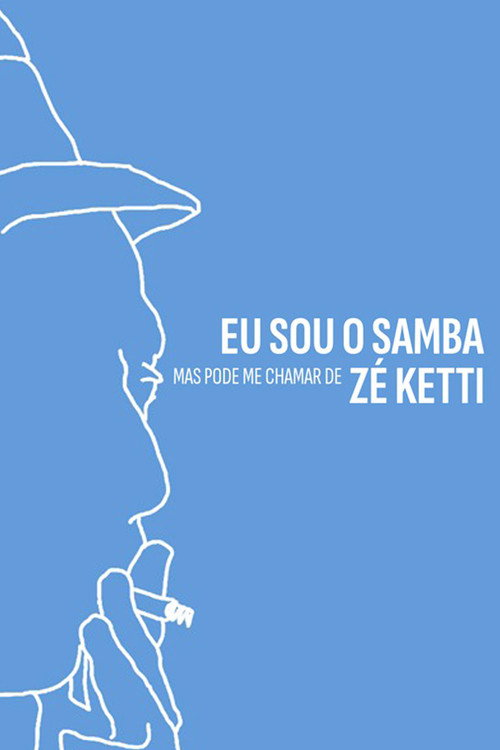 Movie poster for Eu Sou o Samba, Mas Pode me Chamar de Zé Ketti (2024)