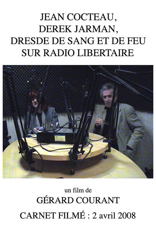 Movie poster for Jean Cocteau, Derek Jarman, Dresde de sang et de feu sur Radio Libertaire (2012)
