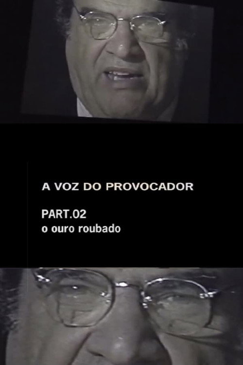 Movie poster for A Voz do Provocador - O Ouro Roubado (2006)