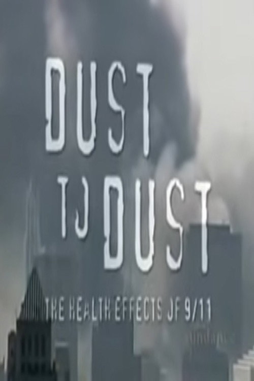 Movie poster for Dust to Dust: The Health Effects of 9/11 (2006)