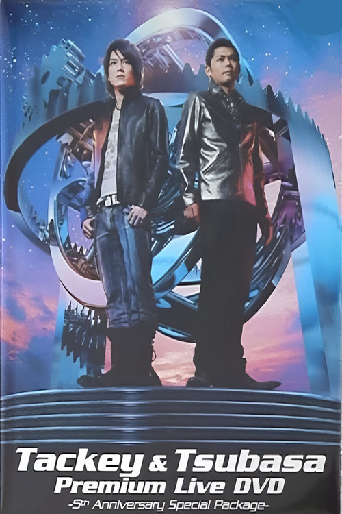 Movie poster for Tackey & Tsubasa Premium Live -5th Anniversary Special Package- (2008)