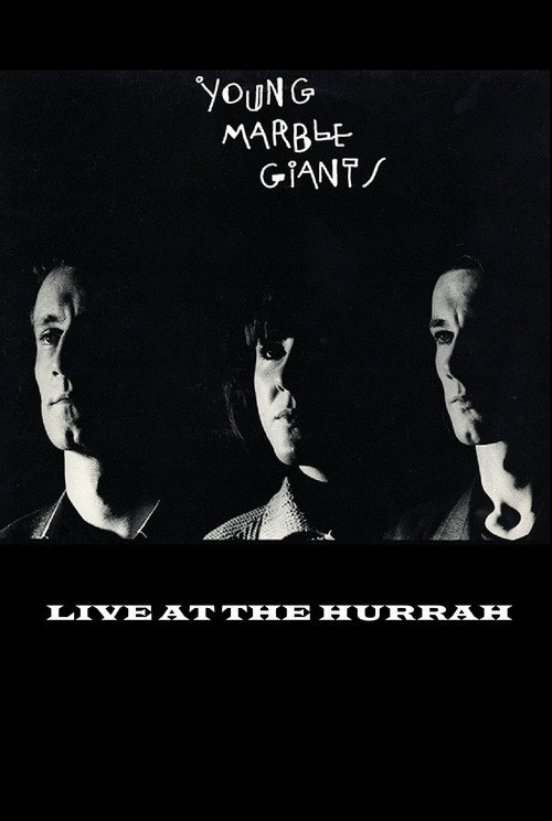Movie poster for Young Marble Giants: Live at The Hurrah (2004)